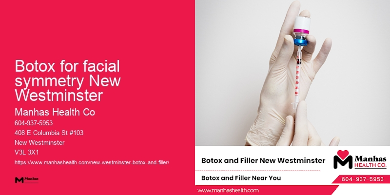 Botox treatments Botox for facial symmetry New Westminster