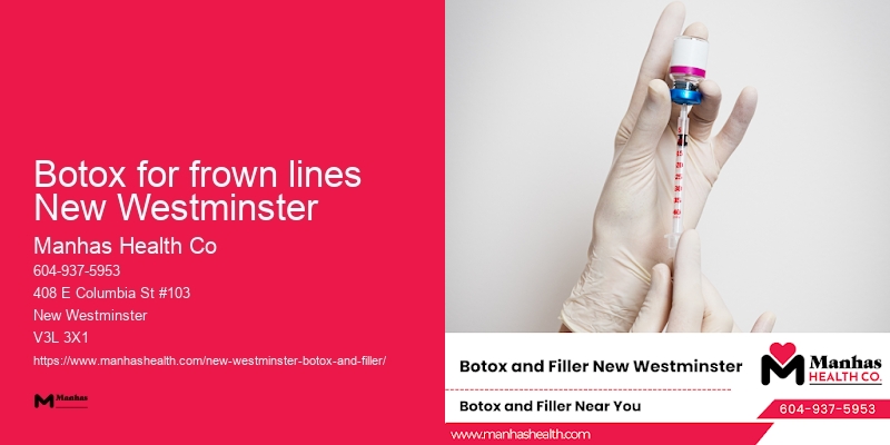 Botox for upper lip lines Botox for frown lines New Westminster