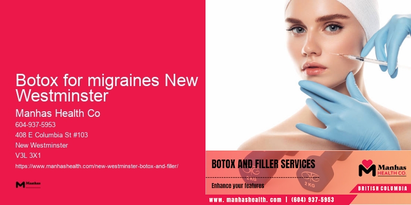 Botox for migraines New Westminster Botox near me