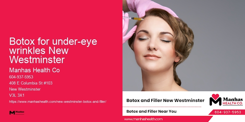 Botox specialists in Botox for under-eye wrinkles New Westminster area