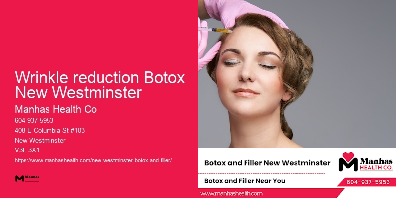 Wrinkle reduction Botox New Westminster Botox and aesthetics