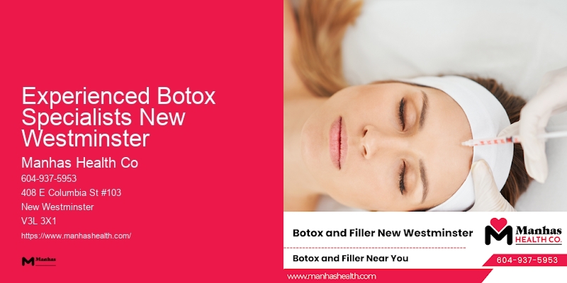 State-of-the-Art Facial Rejuvenation Methods Experienced Botox Specialists New Westminster