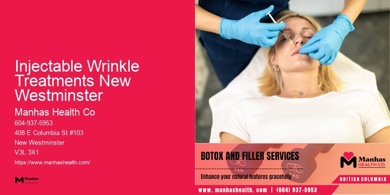 Advanced Botox and Injectable Fillers Injectable Wrinkle Treatments New Westminster