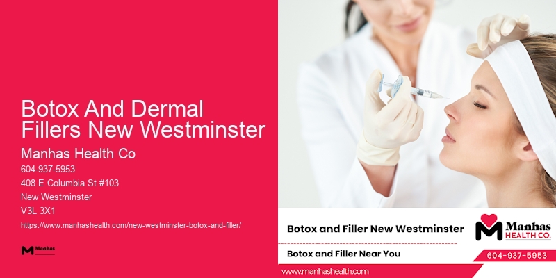 Botox safety Botox And Dermal Fillers New Westminster