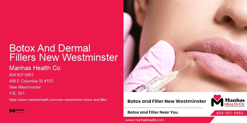 Local Botox doctors near Botox And Dermal Fillers New Westminster
