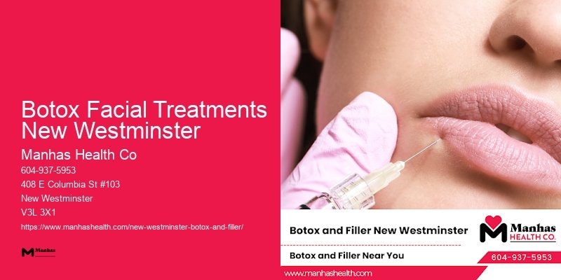 Botox for facial volume Botox Facial Treatments New Westminster