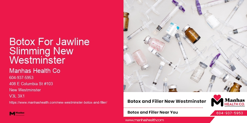 Botox for fine lines Botox For Jawline Slimming New Westminster BC