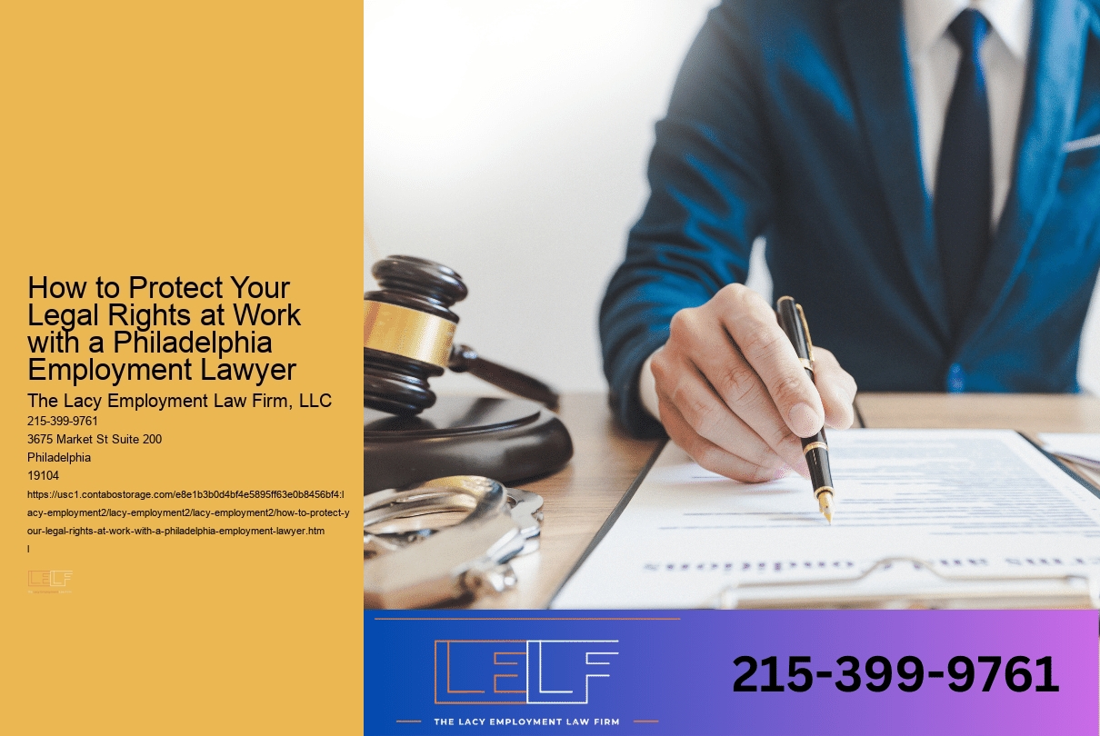 How to protect your employee rights in Philadelphia: Hire an experienced employment lawyer today!