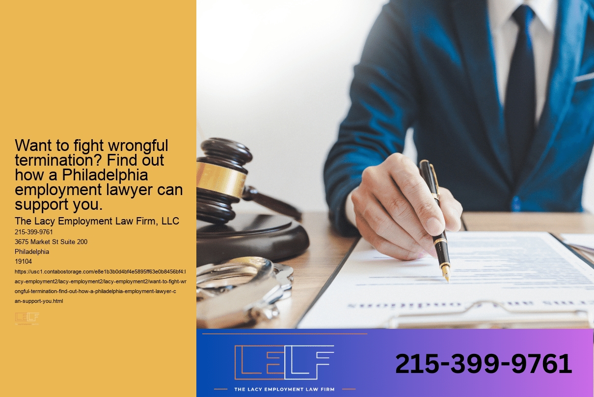 Want to fight wrongful termination? Find out how a Philadelphia employment lawyer can support you.