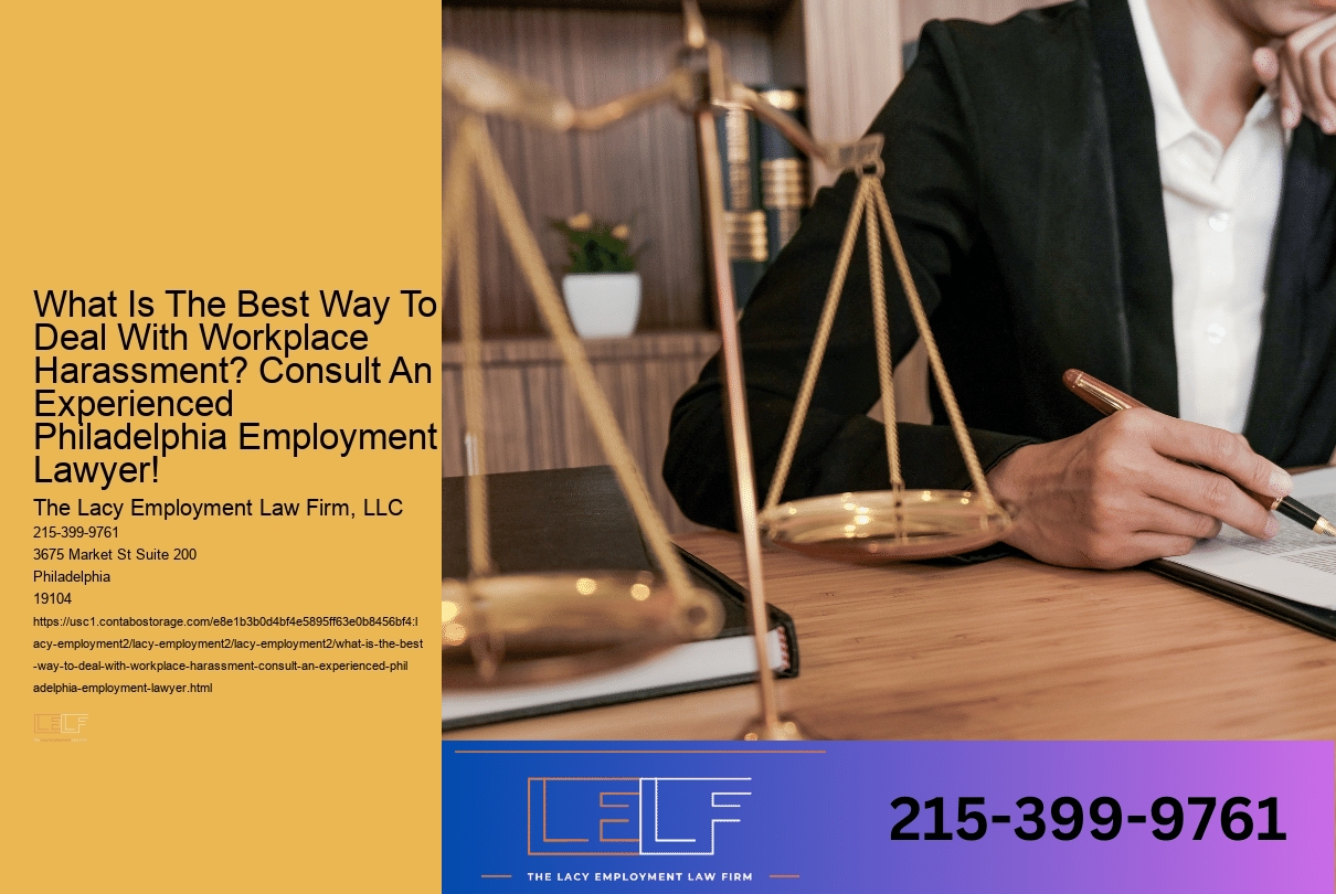 What Is The Best Way To Deal With Workplace Harassment? Consult An Experienced Philadelphia Employment Lawyer!