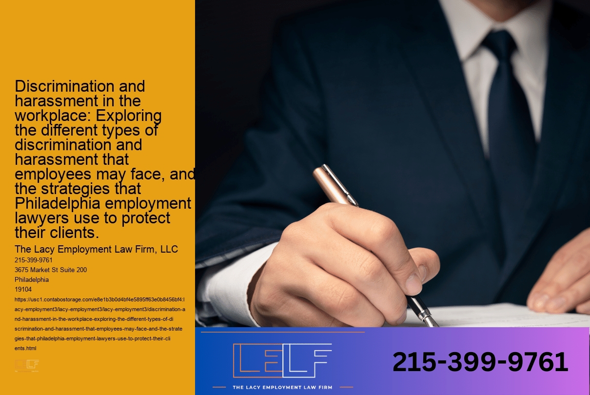 Discrimination and harassment in the workplace: Exploring the different types of discrimination and harassment that employees may face, and the strategies that Philadelphia employment lawyers use to protect their clients.