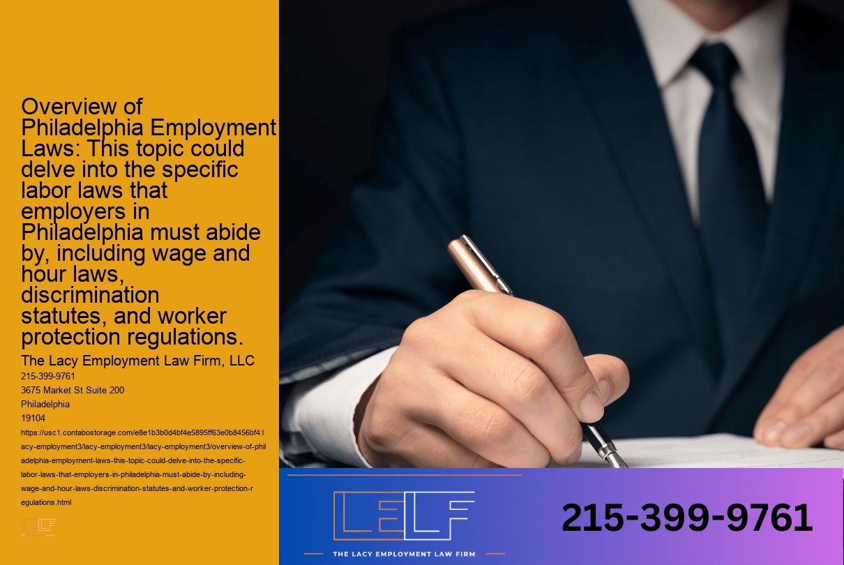 Overview of Philadelphia Employment Laws: This topic could delve into the specific labor laws that employers in Philadelphia must abide by, including wage and hour laws, discrimination statutes, and worker protection regulations.