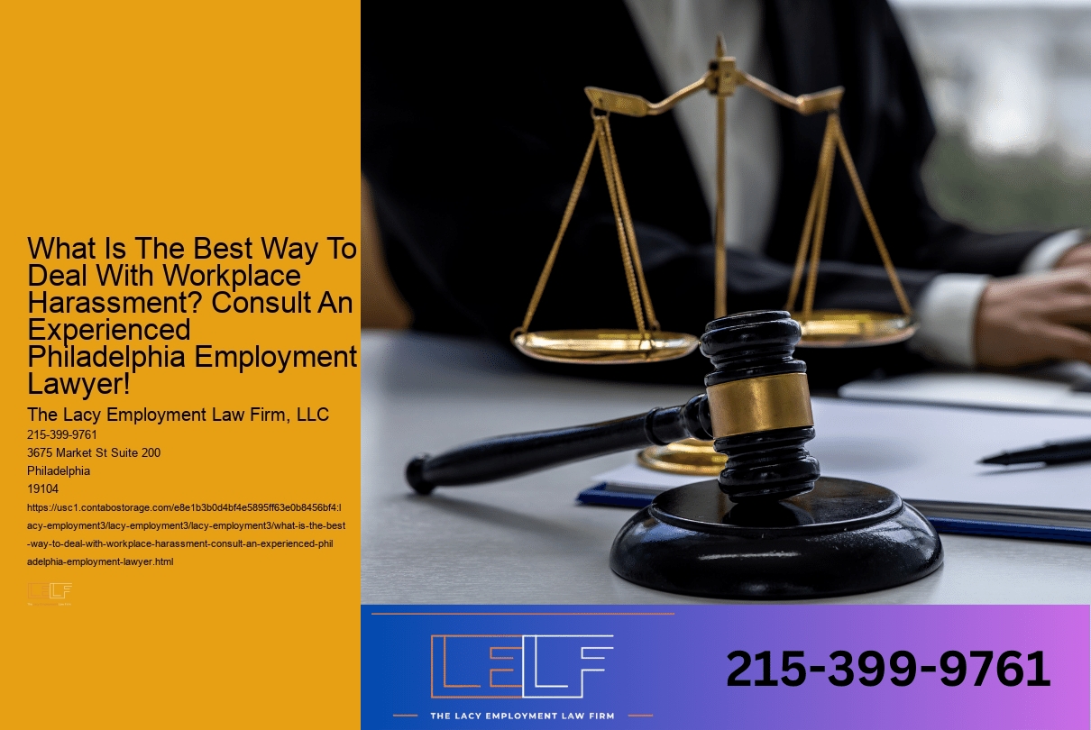 What Is The Best Way To Deal With Workplace Harassment? Consult An Experienced Philadelphia Employment Lawyer!