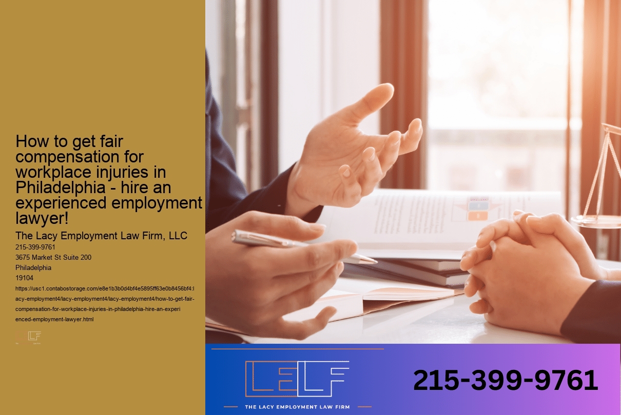 How to get fair compensation for workplace injuries in Philadelphia - hire an experienced employment lawyer!