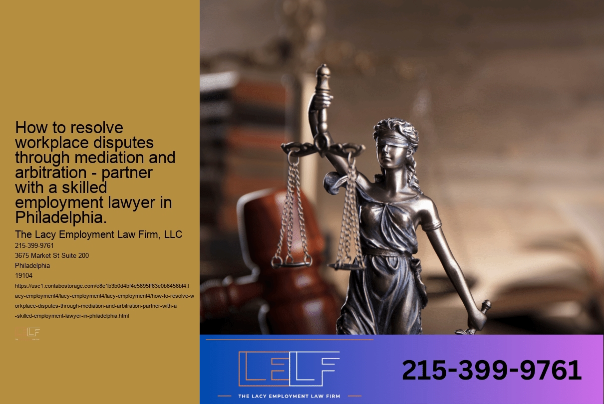 How to resolve workplace disputes through mediation and arbitration - partner with a skilled employment lawyer in Philadelphia.