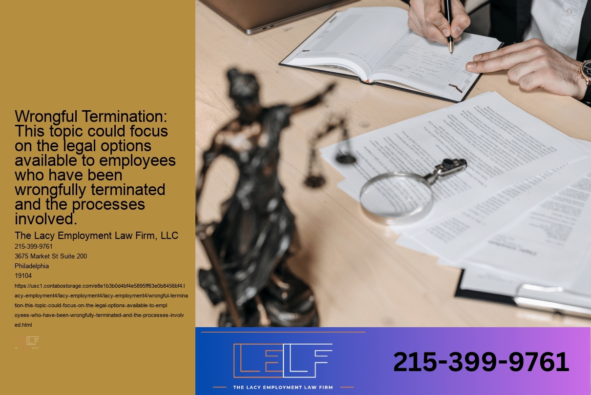 Wrongful termination: Explaining the grounds for wrongful termination in Philadelphia, and how employment lawyers can help employees pursue legal action if they have been wrongfully terminated.