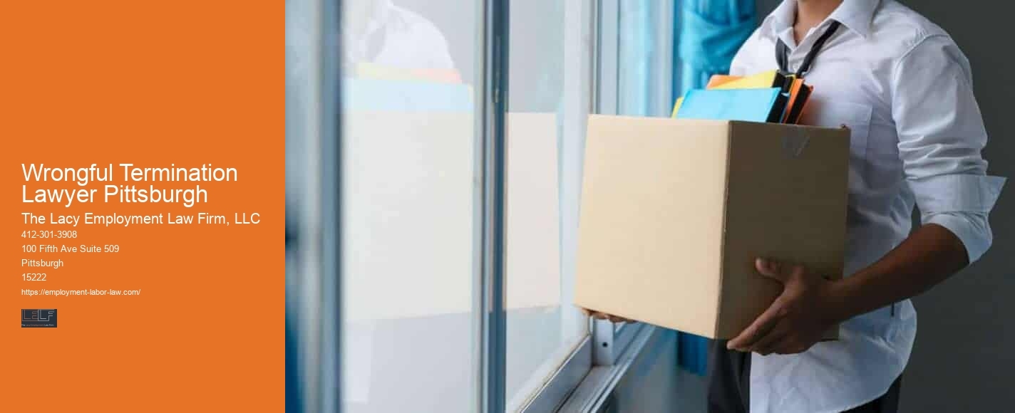 Wrongful Termination Lawyer Pittsburgh Employee Termination Lawyer