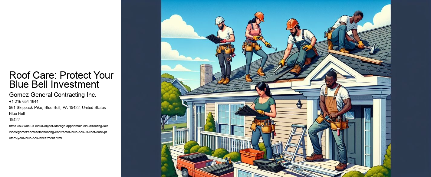Roof Care: Protect Your Blue Bell Investment