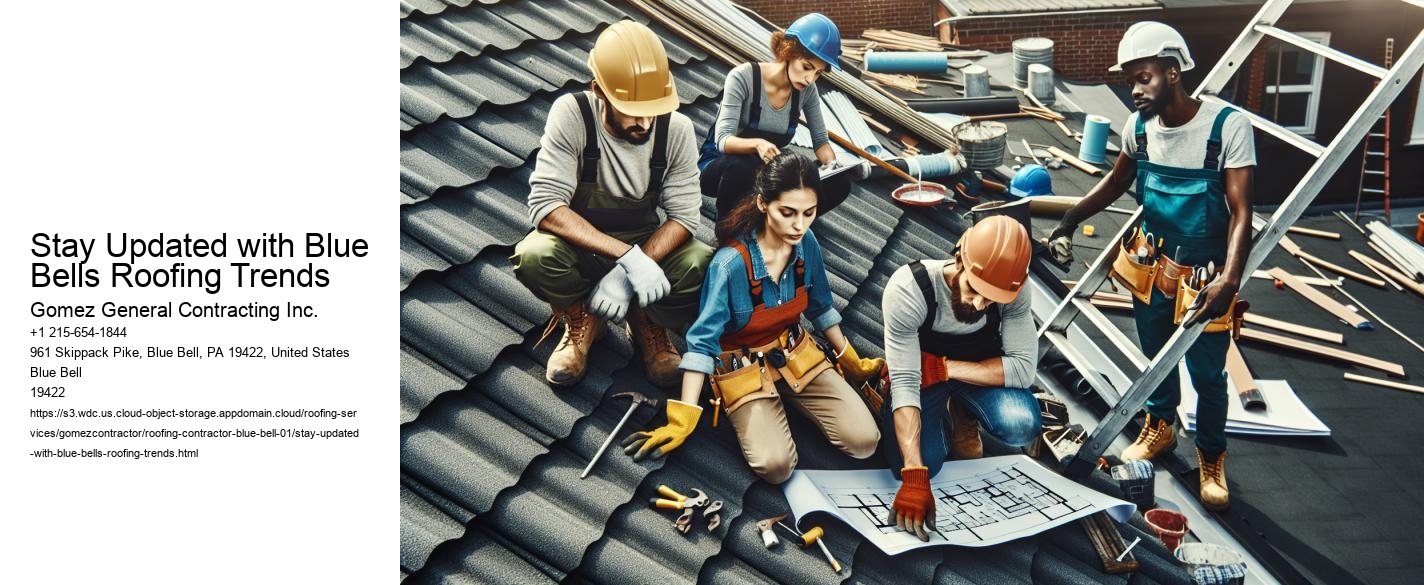 Stay Updated with Blue Bells Roofing Trends