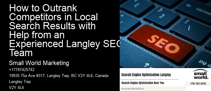 How to Outrank Competitors in Local Search Results with Help from an Experienced Langley SEO Team