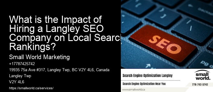What is the Impact of Hiring a Langley SEO Company on Local Search Rankings?