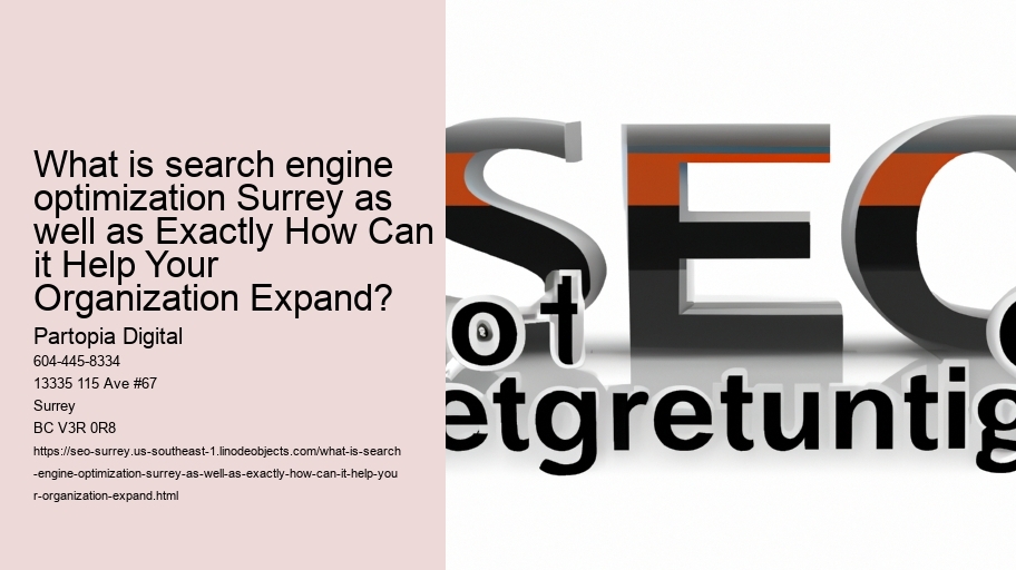 What is search engine optimization Surrey as well as Exactly How Can it Help Your Organization Expand?