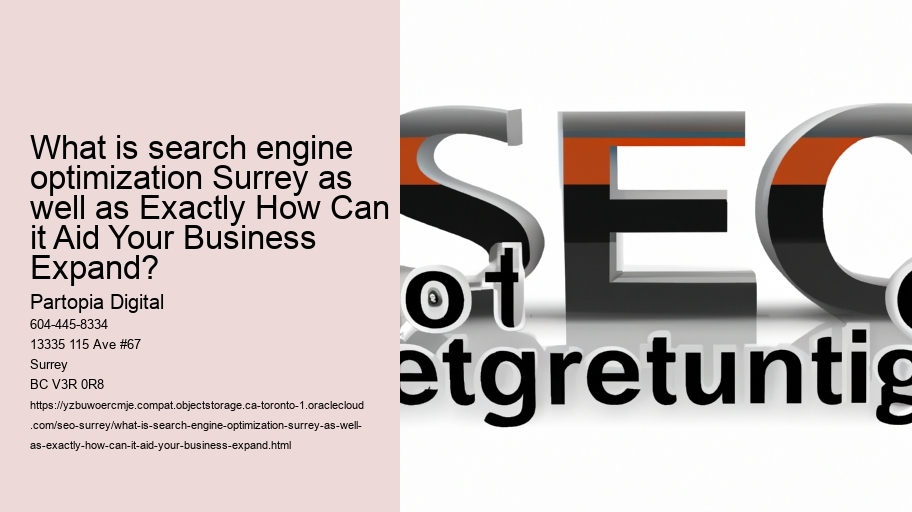 What is search engine optimization Surrey as well as Exactly How Can it Aid Your Business Expand?