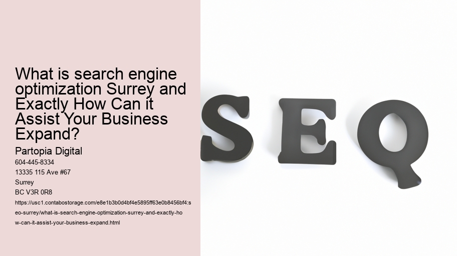 What is search engine optimization Surrey and Exactly How Can it Assist Your Business Expand?