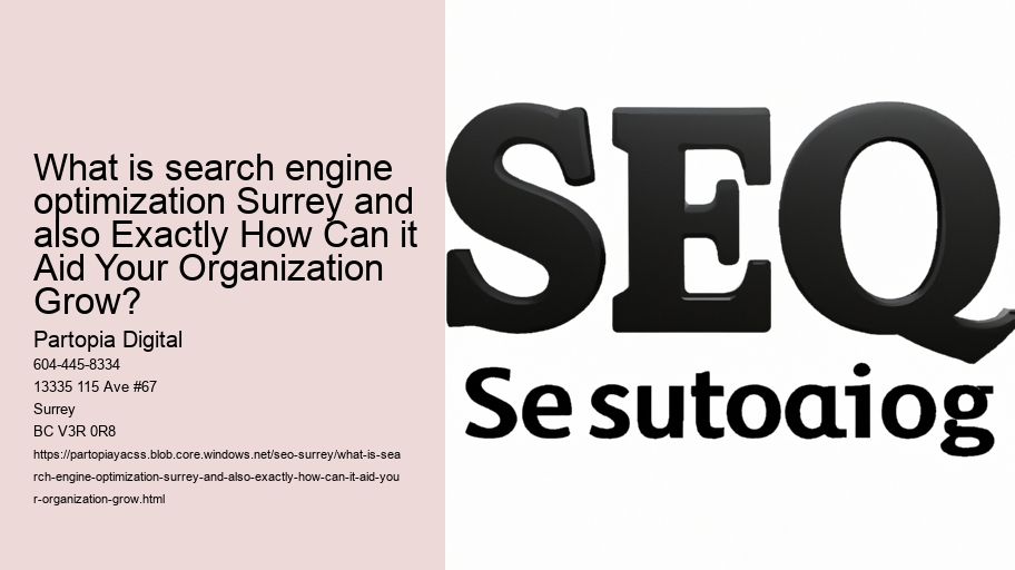 What is search engine optimization Surrey and also Exactly How Can it Aid Your Organization Grow?