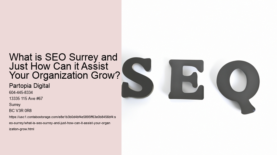 What is SEO Surrey and Just How Can it Assist Your Organization Grow?