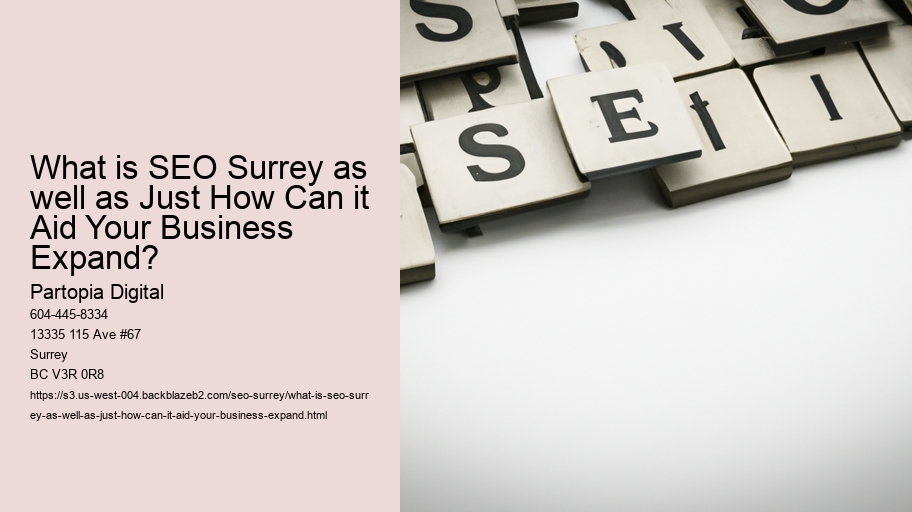 What is SEO Surrey as well as Just How Can it Aid Your Business Expand?