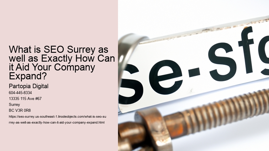 What is SEO Surrey as well as Exactly How Can it Aid Your Company Expand?