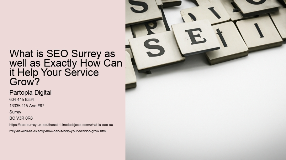 What is SEO Surrey as well as Exactly How Can it Help Your Service Grow?