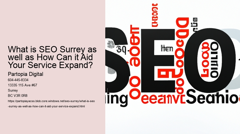 What is SEO Surrey as well as How Can it Aid Your Service Expand?