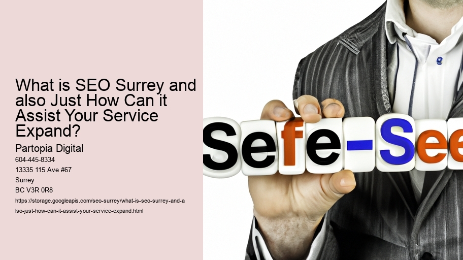 What is SEO Surrey and also Just How Can it Assist Your Service Expand?