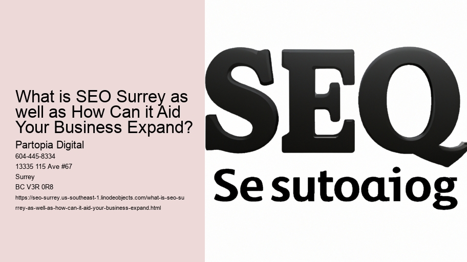 What is SEO Surrey as well as How Can it Aid Your Business Expand?