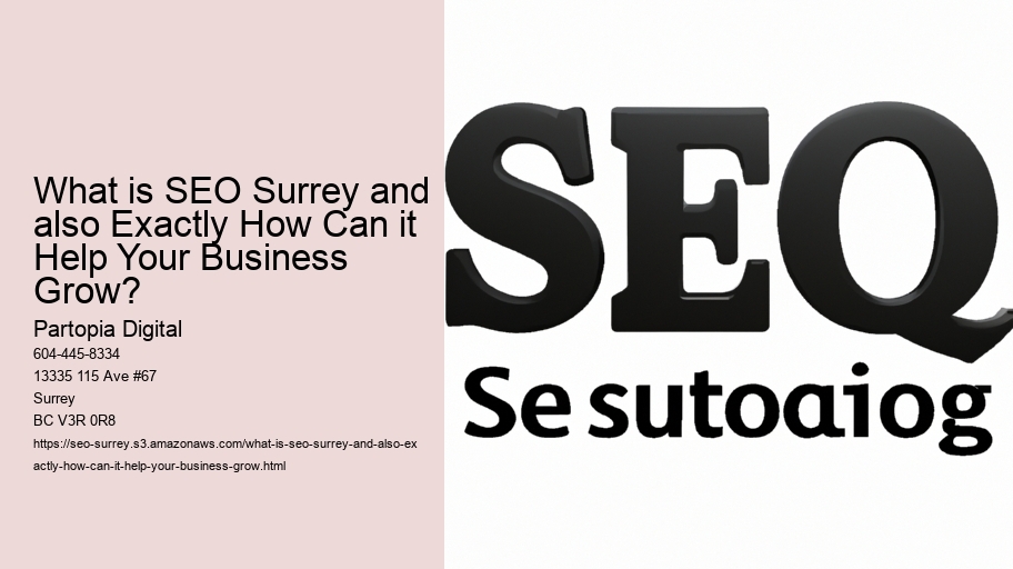 What is SEO Surrey and also Exactly How Can it Help Your Business Grow?