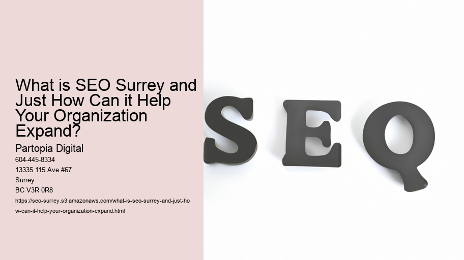 What is SEO Surrey and Just How Can it Help Your Organization Expand?