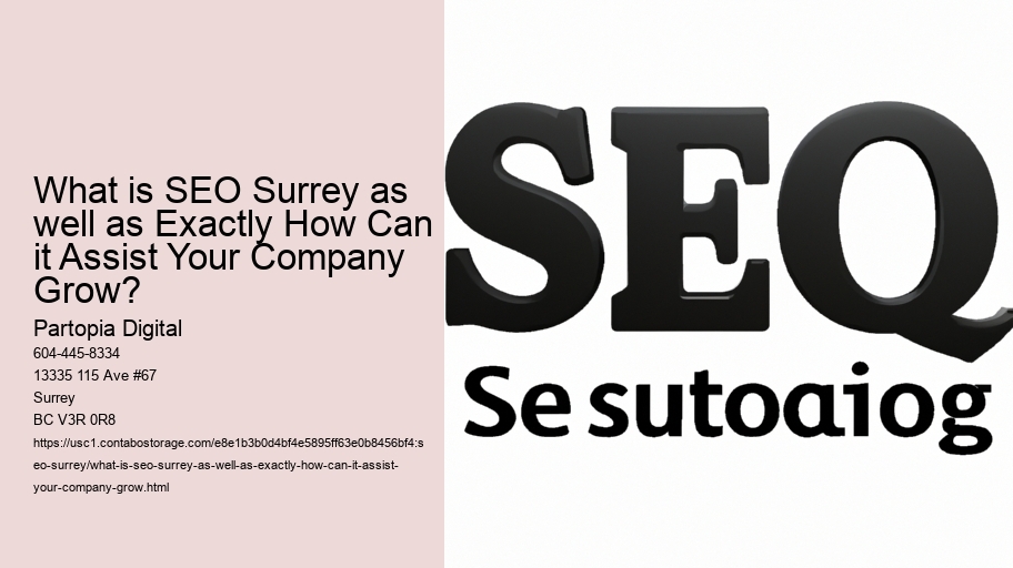What is SEO Surrey as well as Exactly How Can it Assist Your Company Grow?