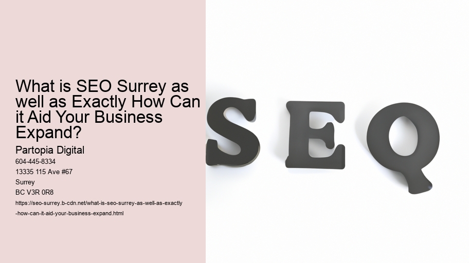 What is SEO Surrey as well as Exactly How Can it Aid Your Business Expand?
