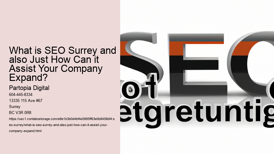 What is SEO Surrey and also Just How Can it Assist Your Company Expand?