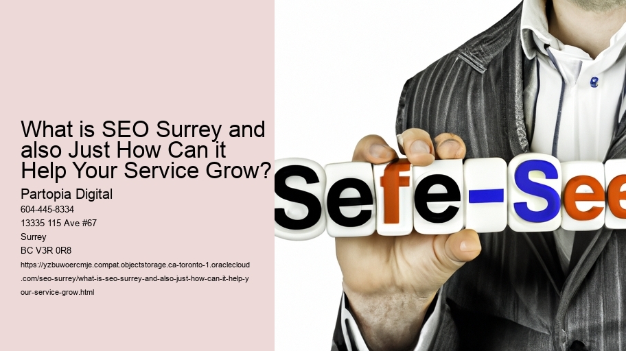What is SEO Surrey and also Just How Can it Help Your Service Grow?