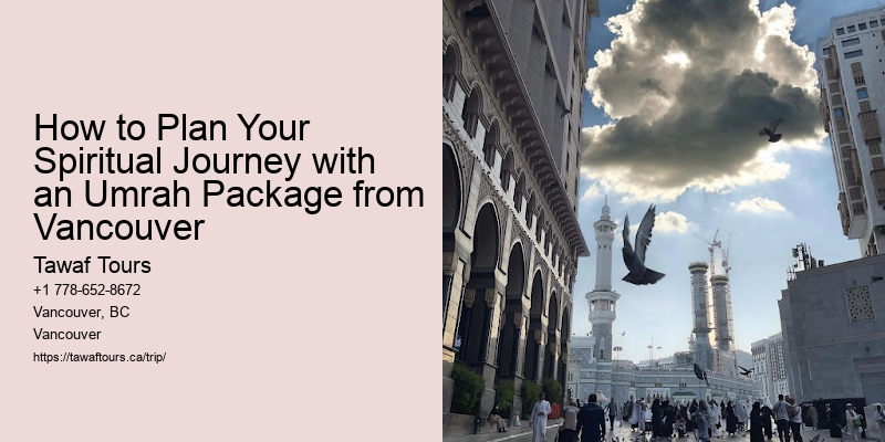 How to Plan Your Spiritual Journey with an Umrah Package from Vancouver