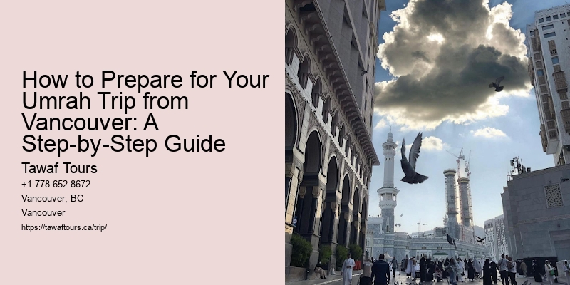 How to Prepare for Your Umrah Trip from Vancouver: A Step-by-Step Guide