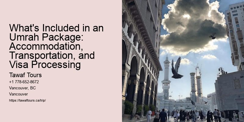 What's Included in an Umrah Package: Accommodation, Transportation, and Visa Processing