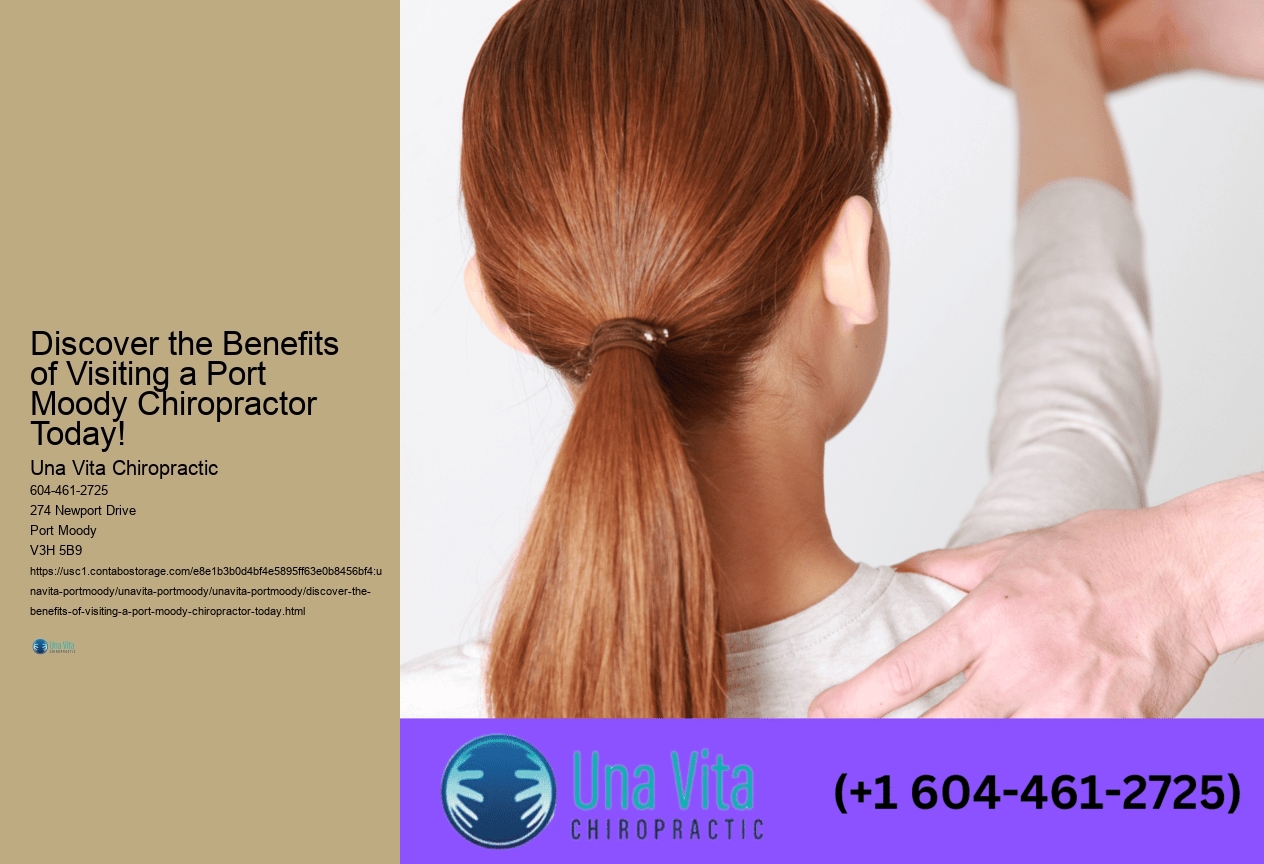 Discover the Benefits of Visiting a Port Moody Chiropractor Today! 