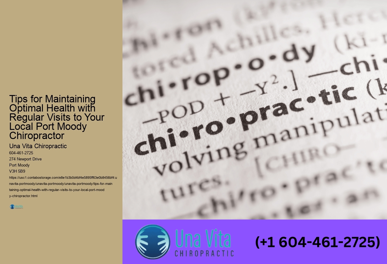Tips for Maintaining Optimal Health with Regular Visits to Your Local Port Moody Chiropractor 
