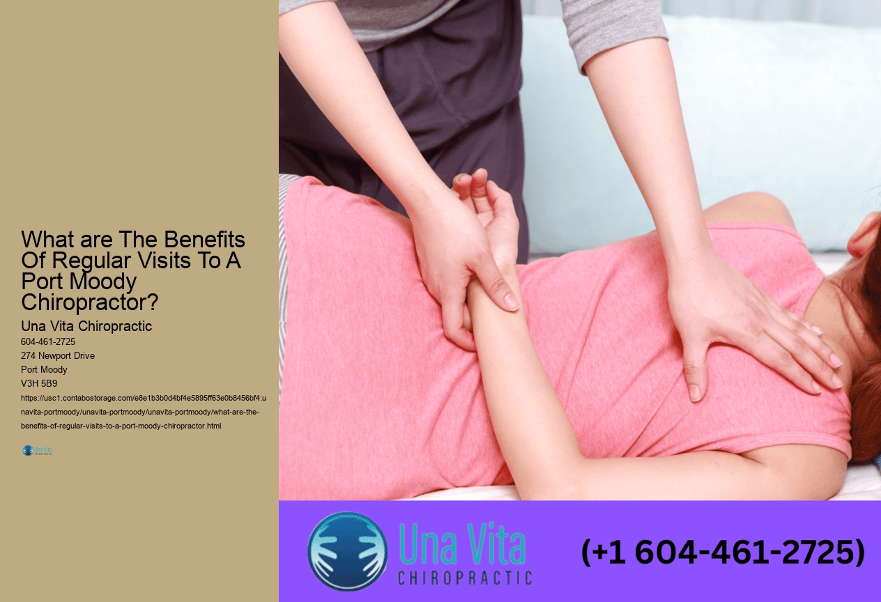 What are The Benefits Of Regular Visits To A Port Moody Chiropractor?