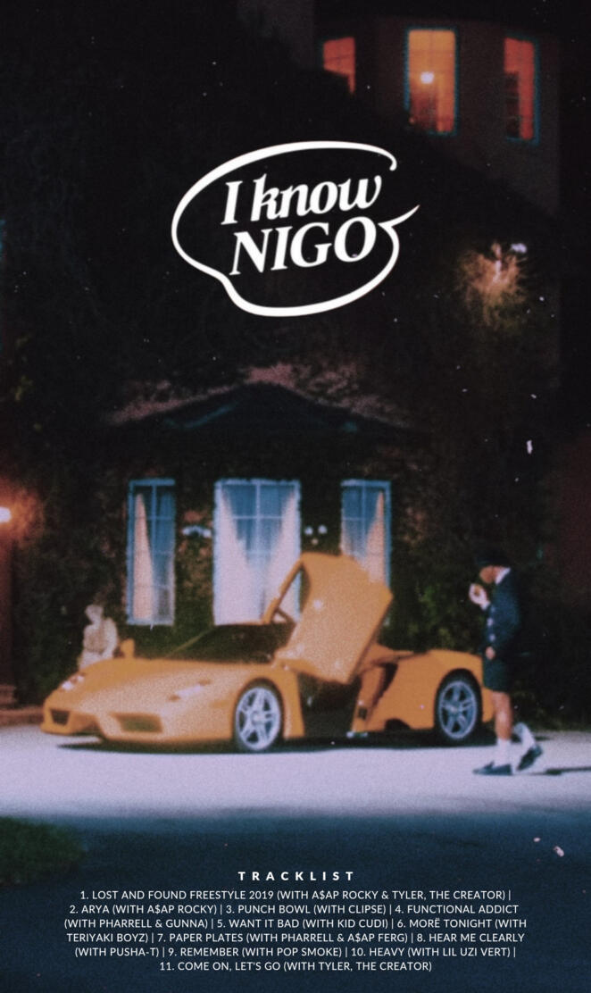 I know nigo Tyler the 