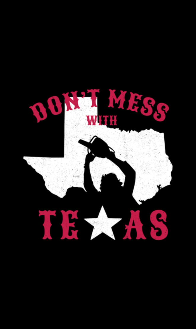 Dont mess with Texas